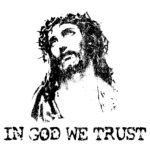 Illustration of Jesus Christ wearing a crown and thorns with the words "IN GOD WE TRUST" beneath him.