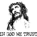 Illustration of Jesus Christ wearing a crown and thorns with the words "IN GOD WE TRUST" beneath him.